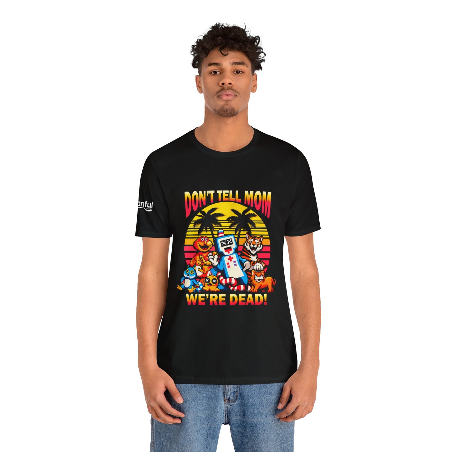 Don't Tell Mom! - Unisex Jersey Short Sleeve Tee