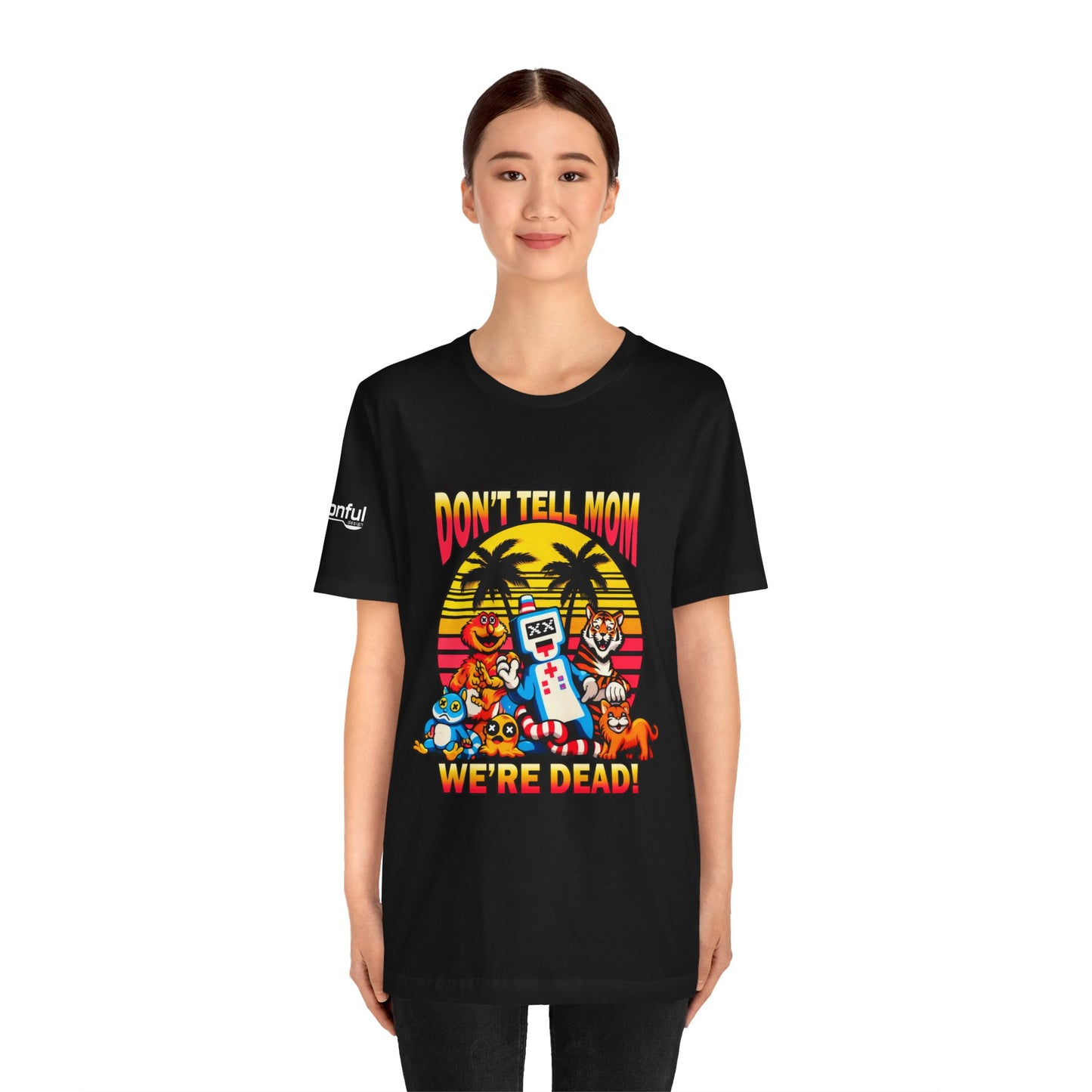 Don't Tell Mom! - Unisex Jersey Short Sleeve Tee